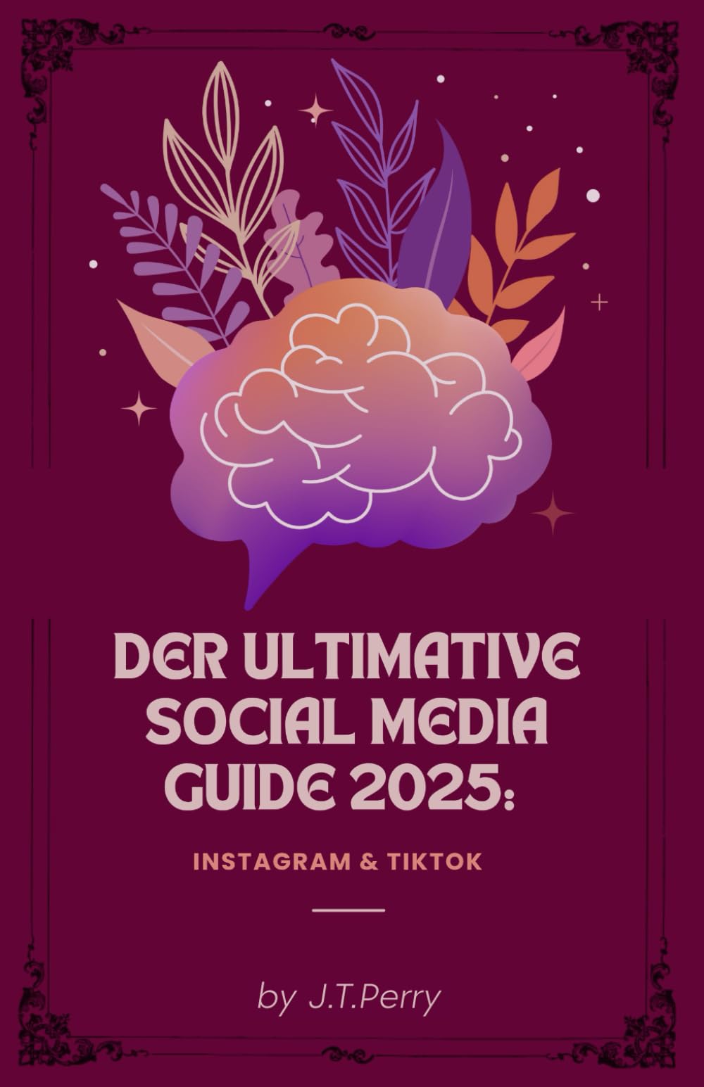 Der Ultimative Social Media Guide 2025 - Instagram & Tiktok