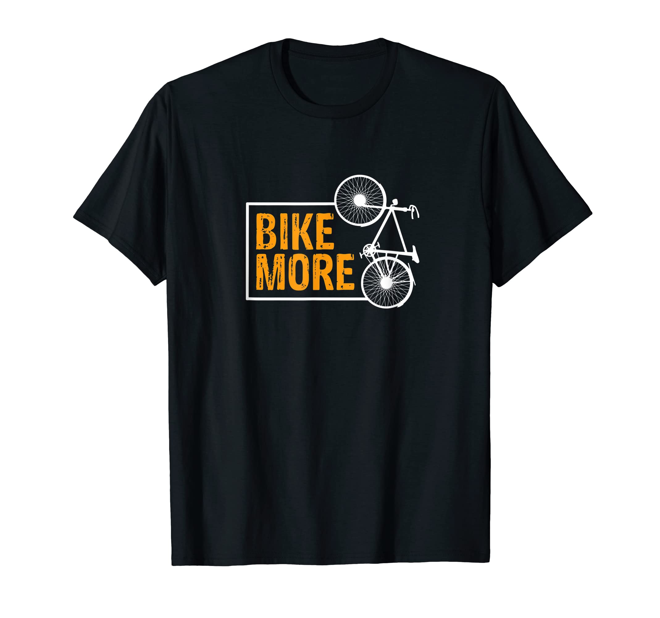 BIKE MORE - Cool Bicycle Cycling Lovers Quotes T-Shirt