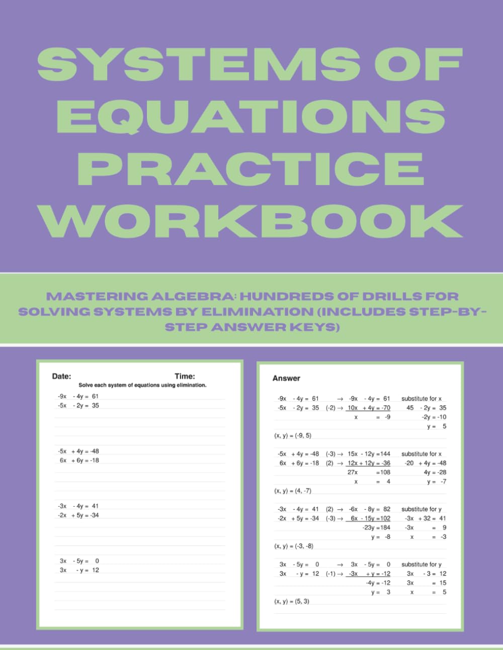 Systems of Equations Practice Workbook: Mastering Algebra - Hundreds of Drills for Solving Systems by Elimination (Includes Step-by-Step Answer Keys)