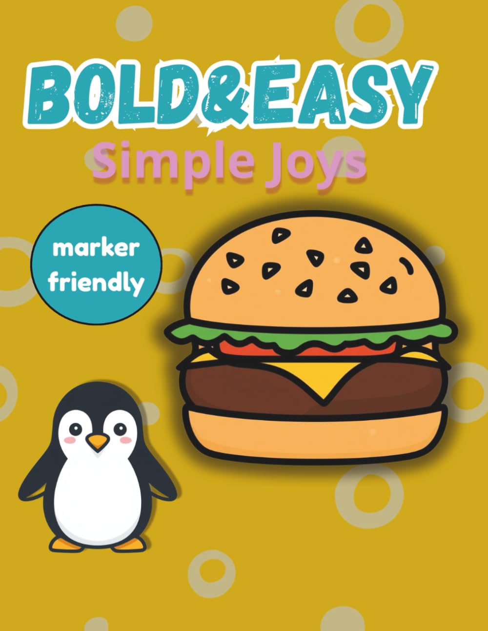 BOLD & EASY: Simple Joys: 50 Large and Simple Illustrations for Stress Relief, Thick Lines for Alcohol Markers, Single-Sided Pages to Prevent Bleed-Through