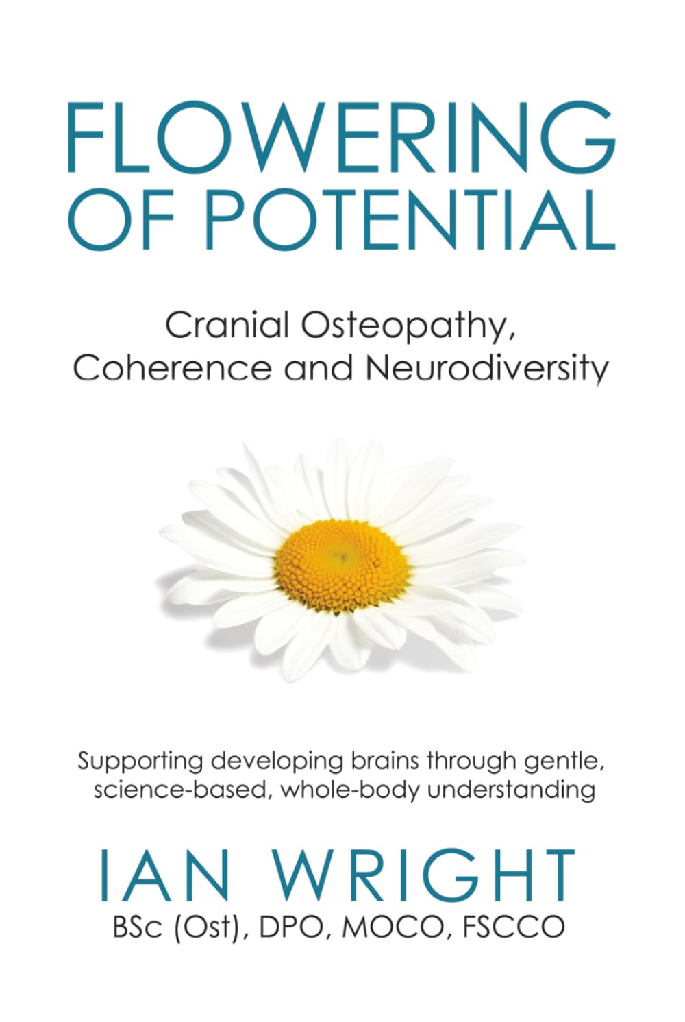 FLOWERING OF POTENTIAL: Cranial Osteopathy, Coherence and Neurodiversity