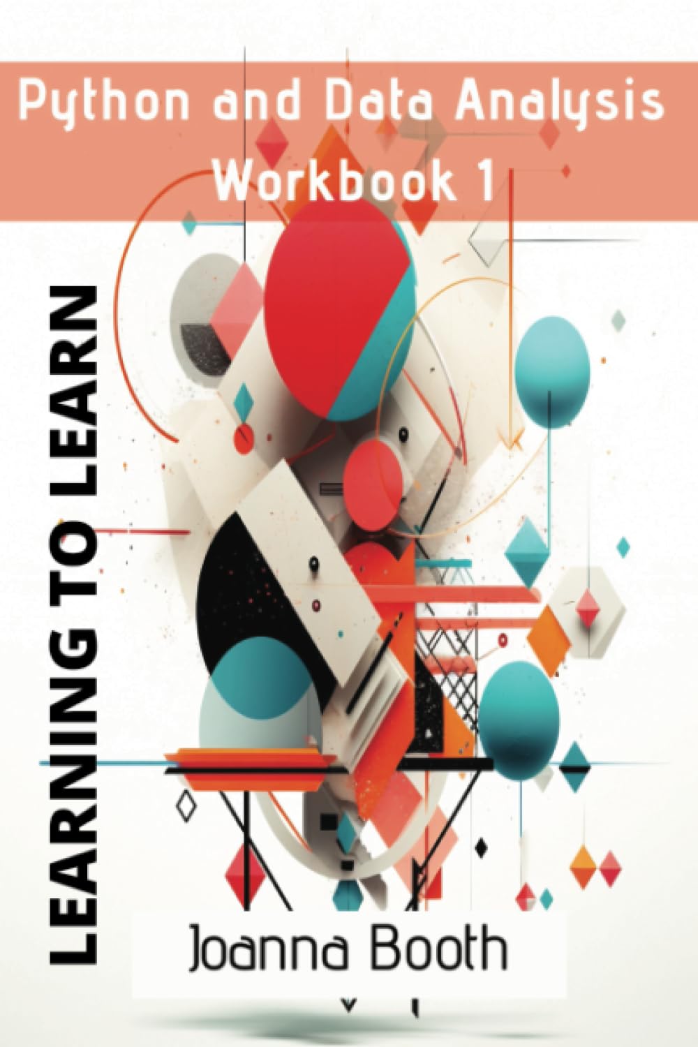 Python and Data Analysis: Workbook 1: Learning to Learn
