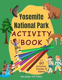 Yosemite National Park Activity Book for Kids: Have Fun with over 60 Games and Puzzles as You Learn about the History, Natural Wonders and Wildlife in Yosemite (US National Parks Activity Books)