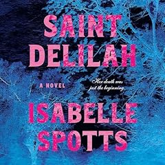Saint Delilah Audiobook By Isabelle Spotts cover art