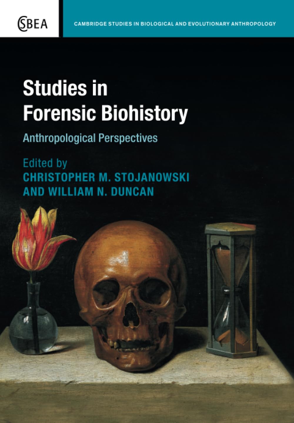 Studies in Forensic Biohistory: Anthropological Perspectives: 75 (Cambridge Studies in Biological and Evolutionary Anthropology)