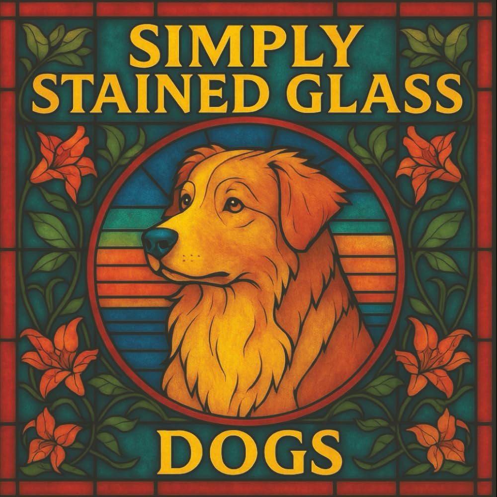 Simply Stained Glass: Dogs: A Relaxing Stained-Glass Style Coloring Book for Adults | 30 Charming Dog Designs for Creativity and Calm (Simply Stained Glass Coloring Books)