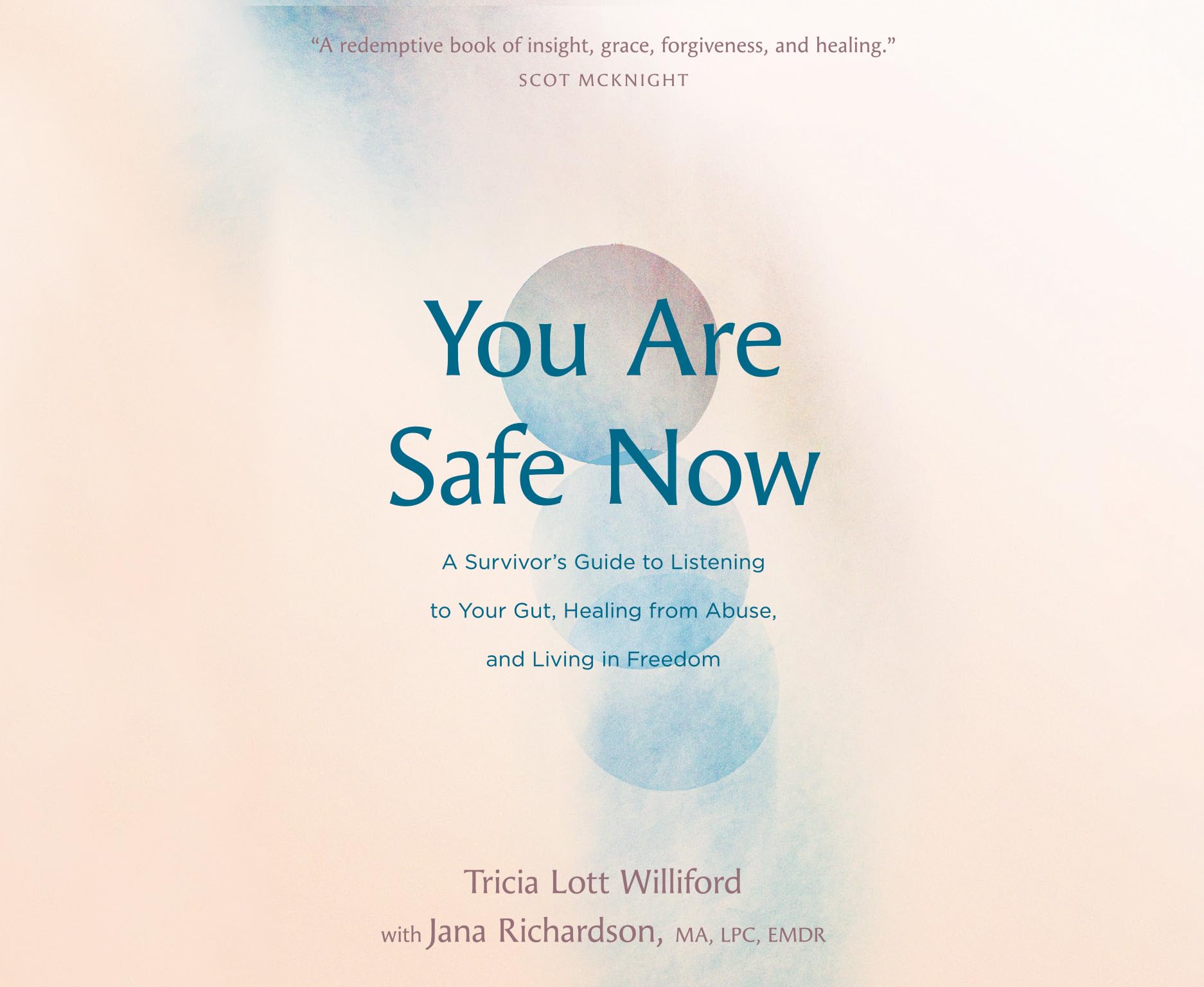 You Are Safe Now: A Survivor's Guide to Listening to Your Gut, Healing ...