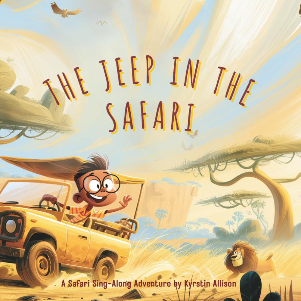 The Jeep in the Safari: A Safari Sing-Along Adventure