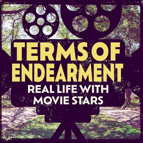 Terms of Endearment: Real Life with Movie Stars