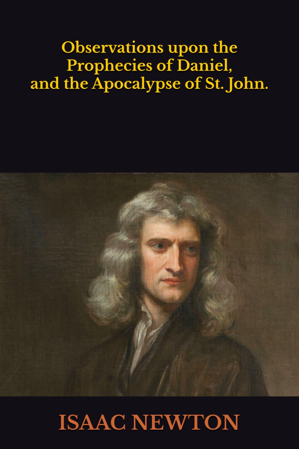 Observations upon the Prophecies of Daniel, and the Apocalypse of St. John.