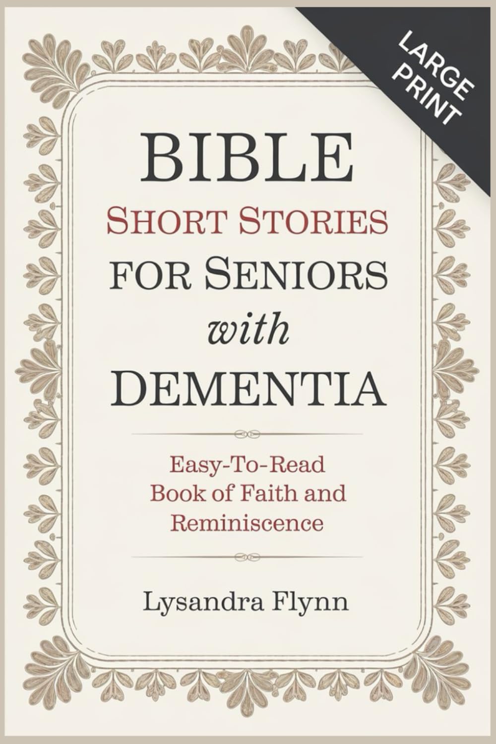 BIBLE SHORT STORIES FOR SENIORS WITH DEMENTIA: Easy-to-Read book of Faith and Reminiscence