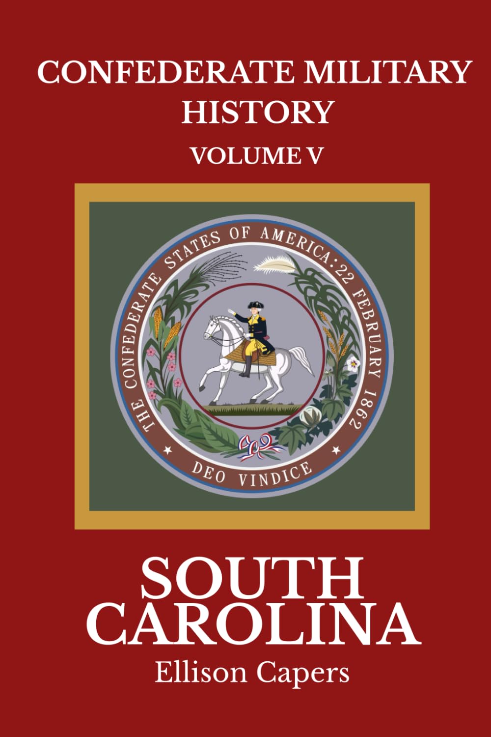 Confederate Military History Volume 5: South Carolina