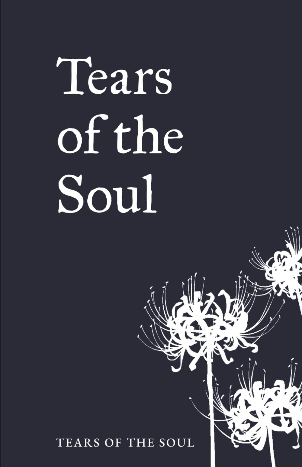 Tears Of The Soul: Love, Heartbreak, and Healing
