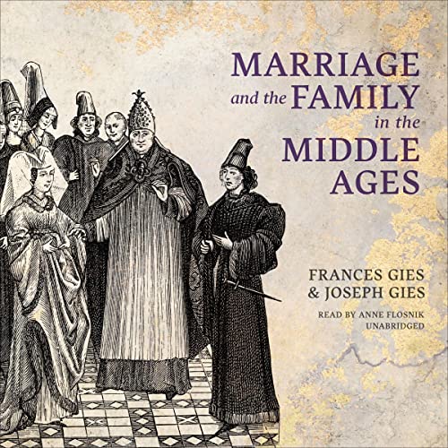 Marriage and the Family in the Middle Ages by Frances Gies, Joseph Gies episode artwork