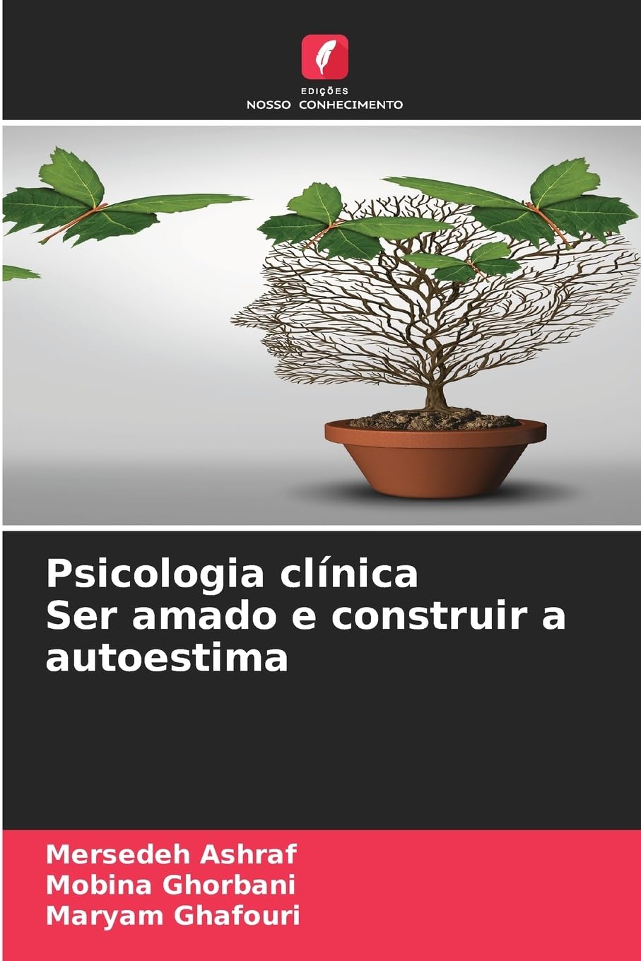 Psicologia clínica Ser amado e construir a autoestima