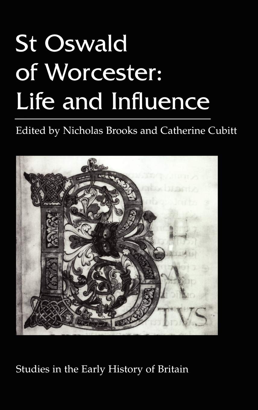Buy St. Oswald of Worcester: Life and Influence: 0002 (Studies in the Early History of Britain) — BookShops.in