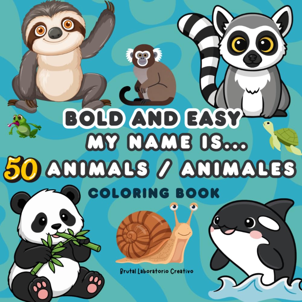MY NAME IS... 50 ANIMALS / ANIMALES: BOLD AND EASY COLORING BOOK