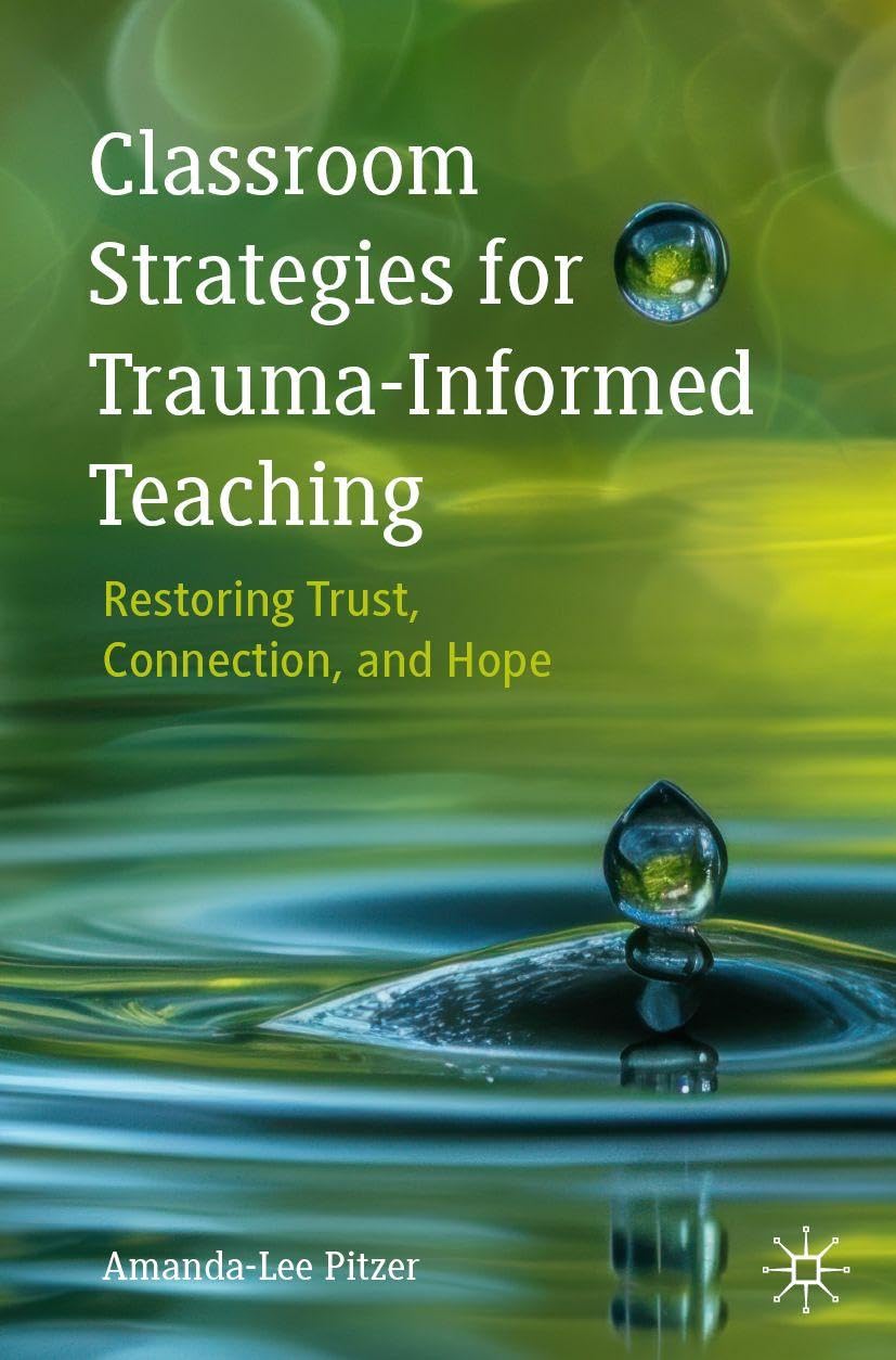 Classroom Strategies for Trauma-Informed Teaching by Amanda-L... - 9783032101624