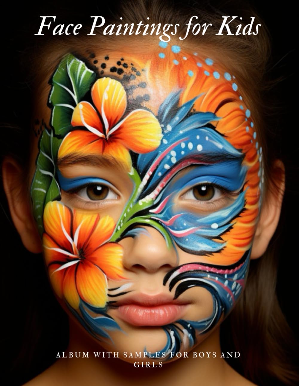 Face Paintings for Kids: Album with Face Paintings Ideas for Kids, Boys and Girls