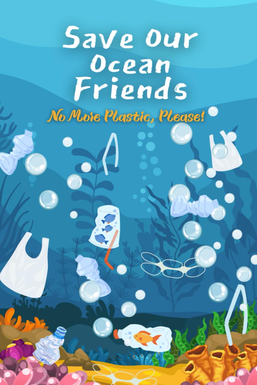 Save Our Ocean Friends: No more Plastic, Please!