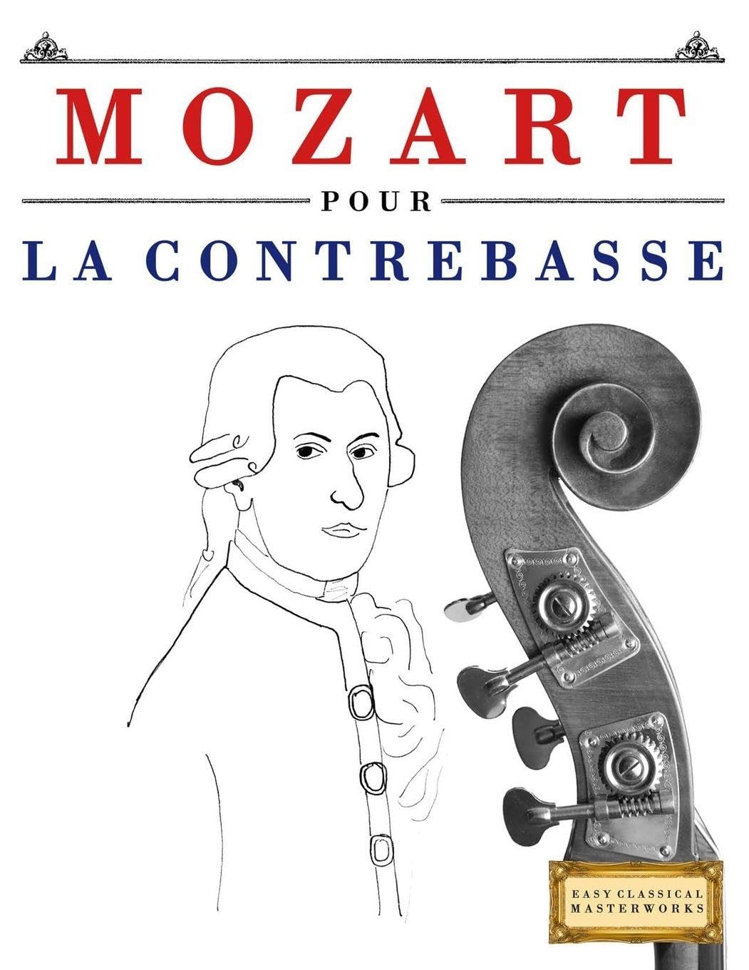 Mozart pour la Contrebasse: 10 pièces faciles pour la Contrebasse débutant livre