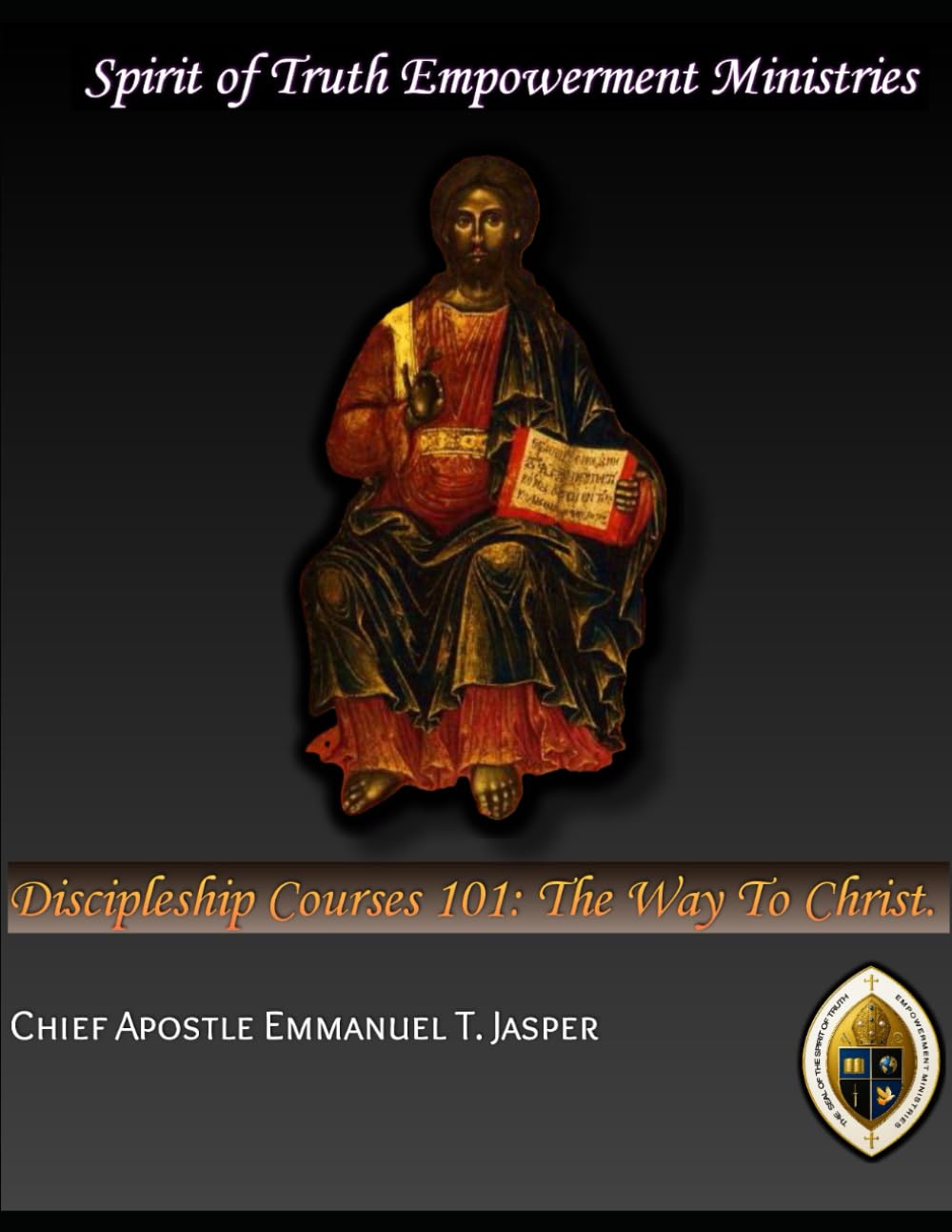Disciple Course for New Believers: Spirit of Truth Empowerment Ministries