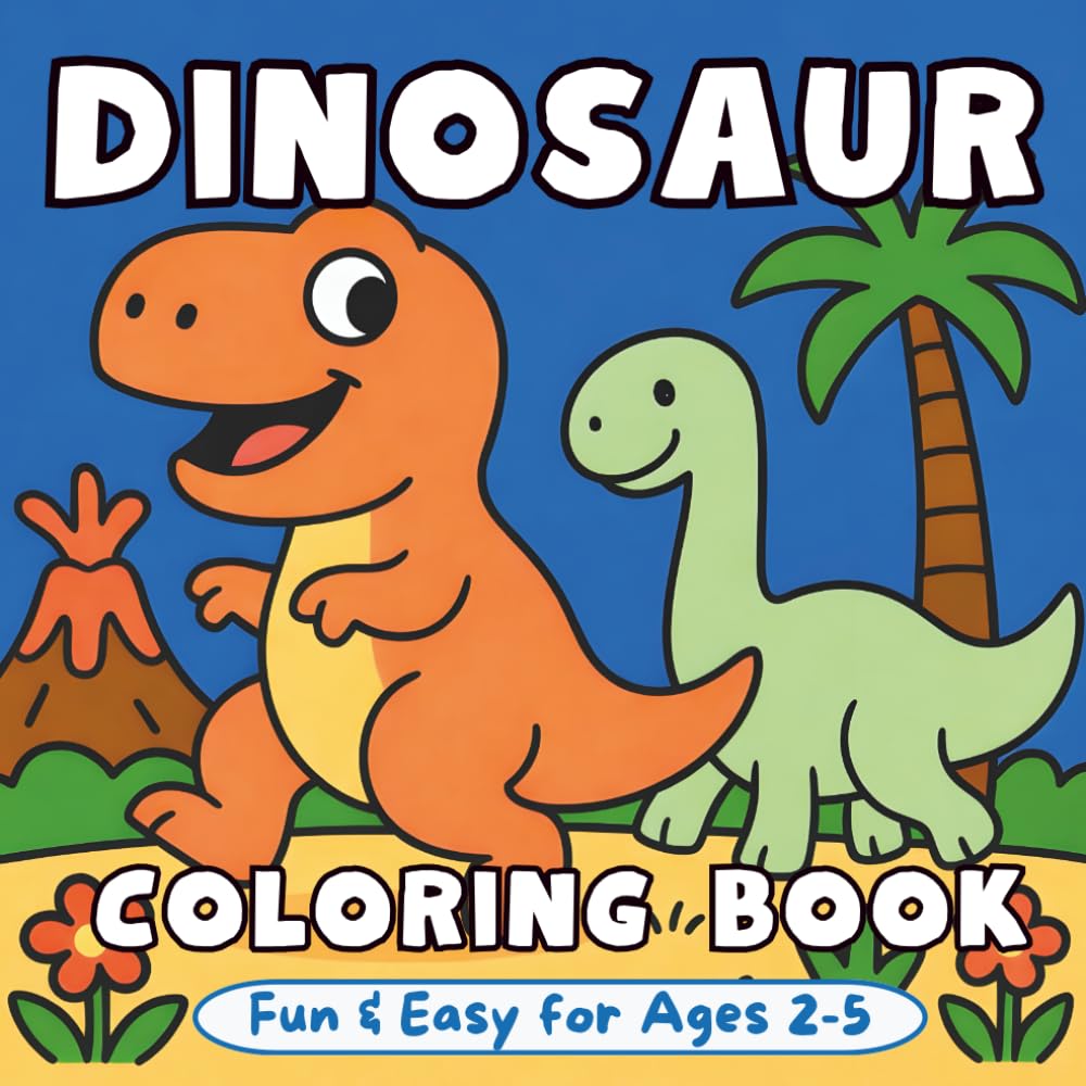 Dinosaur Coloring Book: Simple & Fun Designs for Toddlers Ages 2–5 (40 Cute Illustrations)