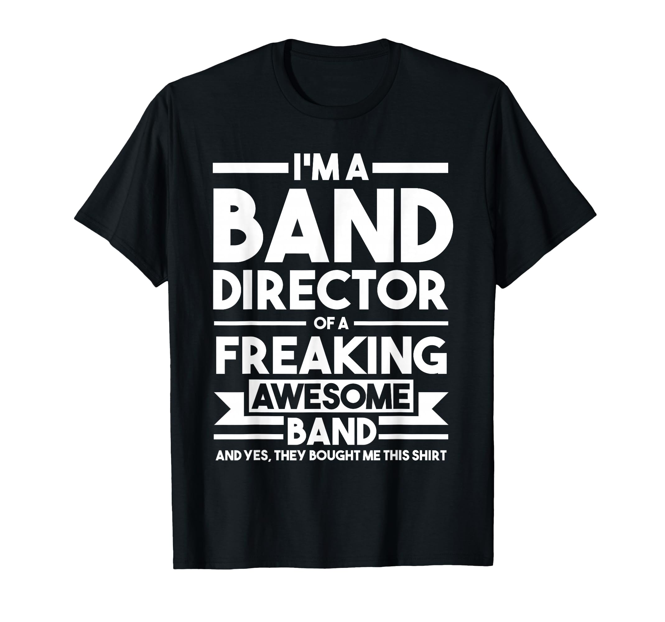 I'm a band director of a fantastic band director T-Shirt