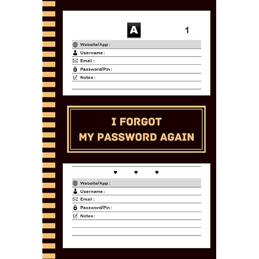 I Forgot My Password Again: Password Book With Alphabetical Tabs, Page With Number - Protect And Keep Track of Usernames, Websites, Applications, ... organize passwords, 120 pages, 6"x9”