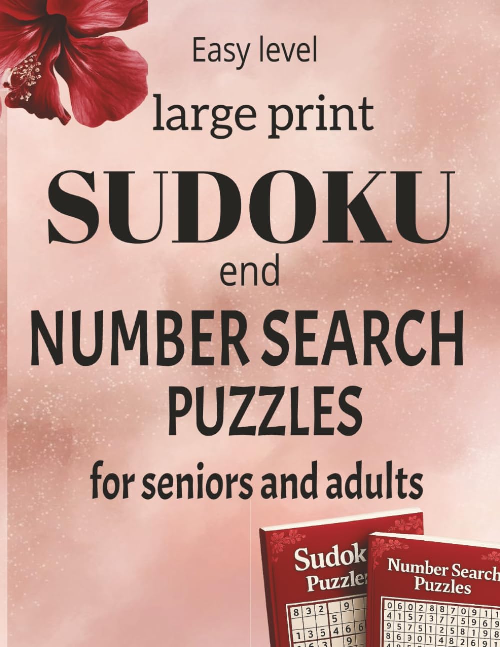 SUDOKU AND NUMBER SEARCH PUZZLES for Seniors and Adults: Easy level: 200 pages, 50 Sudoku puzzles, 50 Number Search puzzles, solutions included, large print