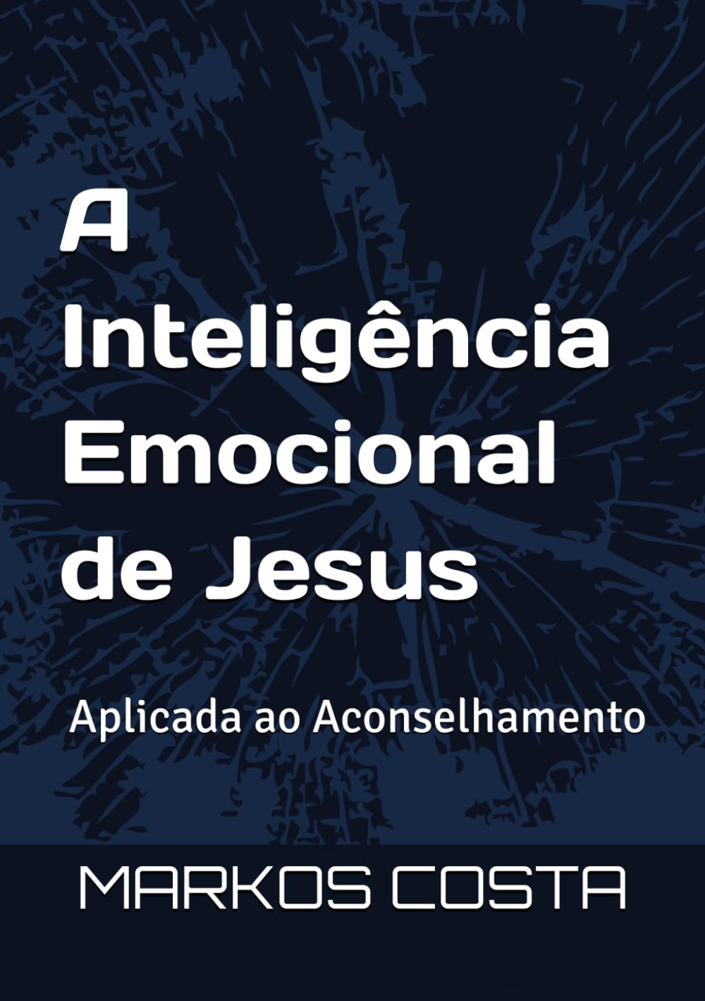A Inteligência Emocional de Jesus Aplicada ao Aconselhamento