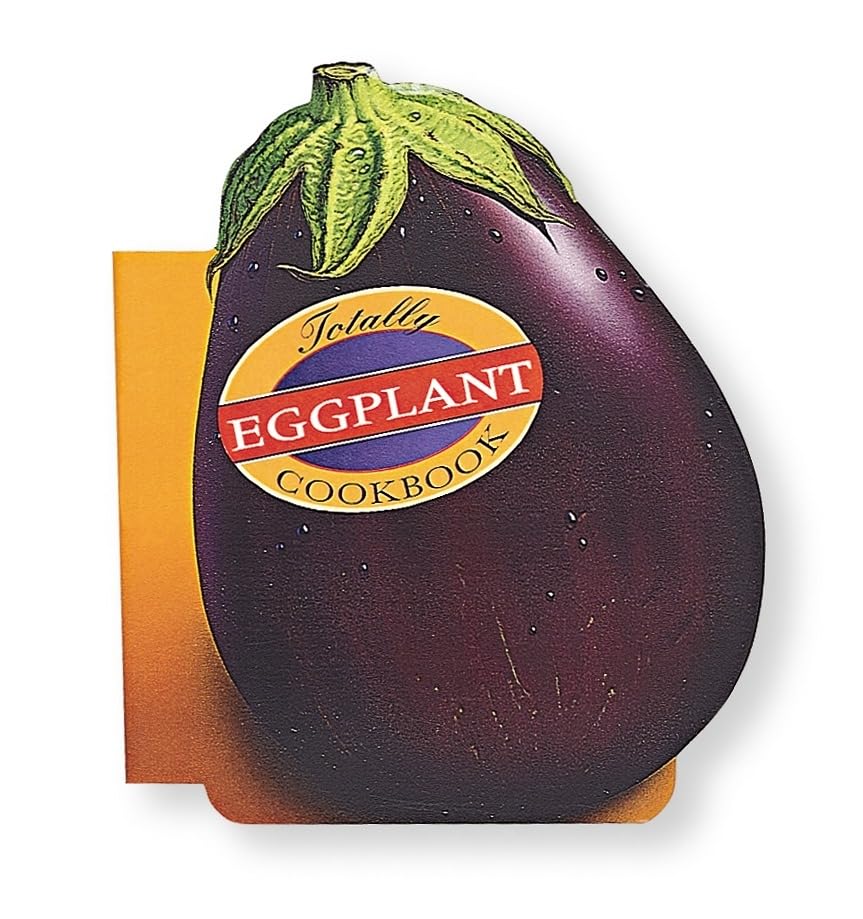 Buy Totally Eggplant Cookbook (Totally Cookbooks Series) — BookShops.in