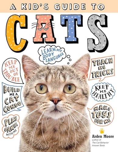A Kid's Guide To Cats: How To Train, Care For, And Play And Communicate With Your Amazing Pet! #TOP19