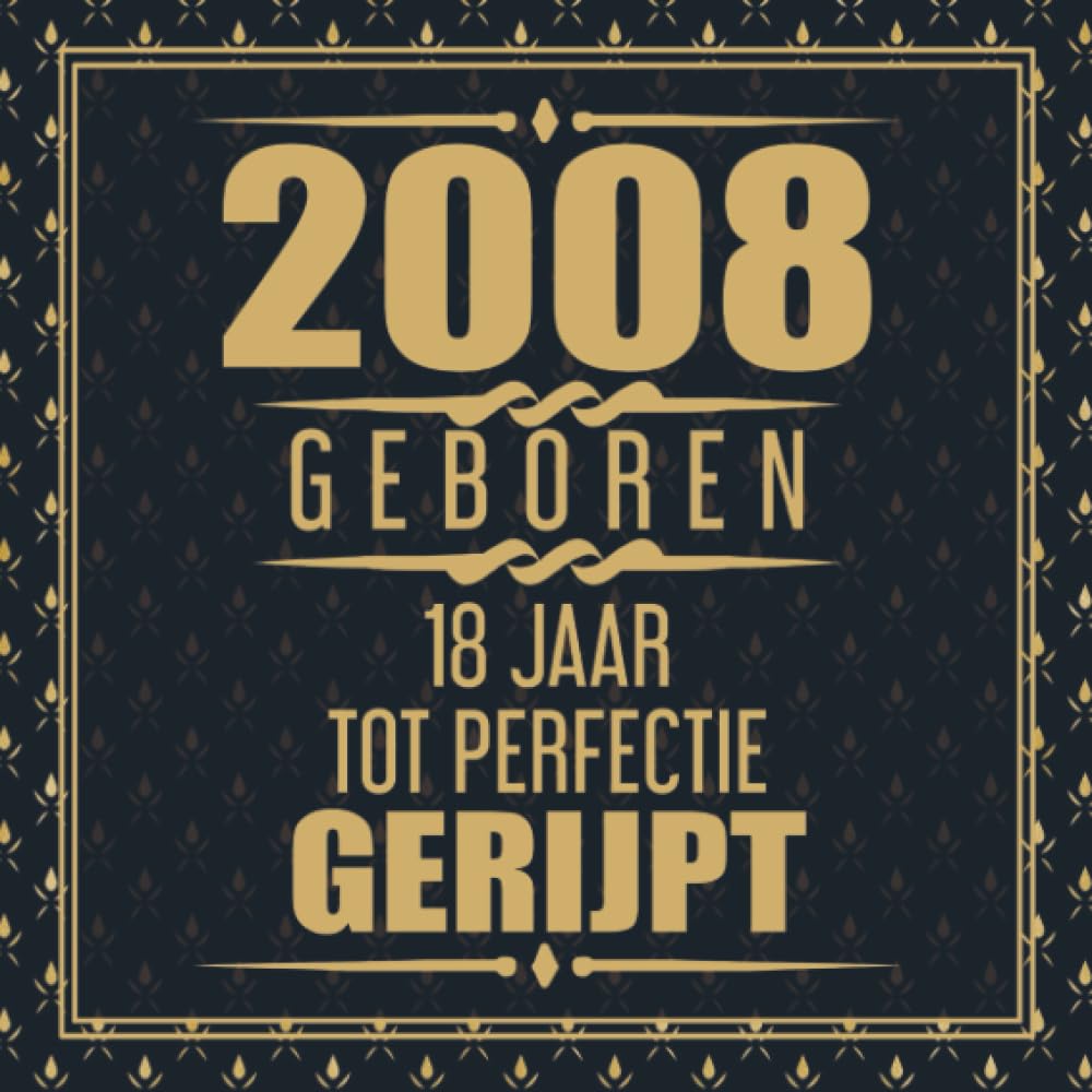2008 Geboren 18 Jaar Tot Perfectie Gerijpt: 18e verjaardag Gastenboek | 18 jaar Gastenboek | Cadeau voor je 18e verjaardag | 18 jaar verjaardag Gastenboek Goud Zwart - 60 beschrijfbare pagina's