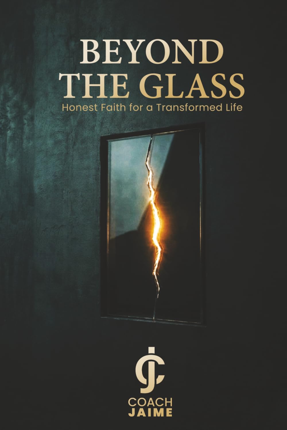 BETOND THE GLASS: Honest Faith For a Transformed Life (Real Faith)