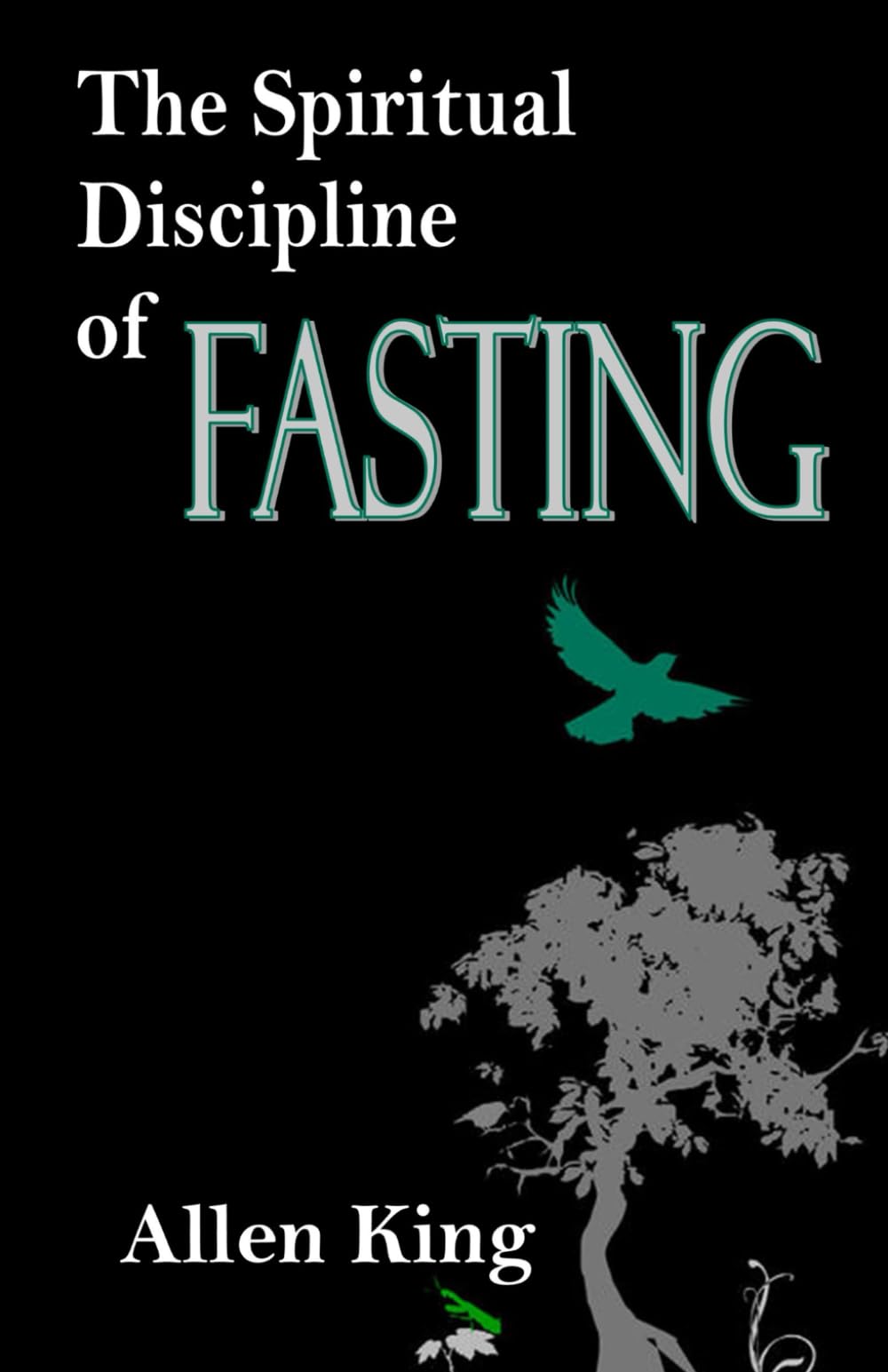 The Spiritual Discipline of Fasting