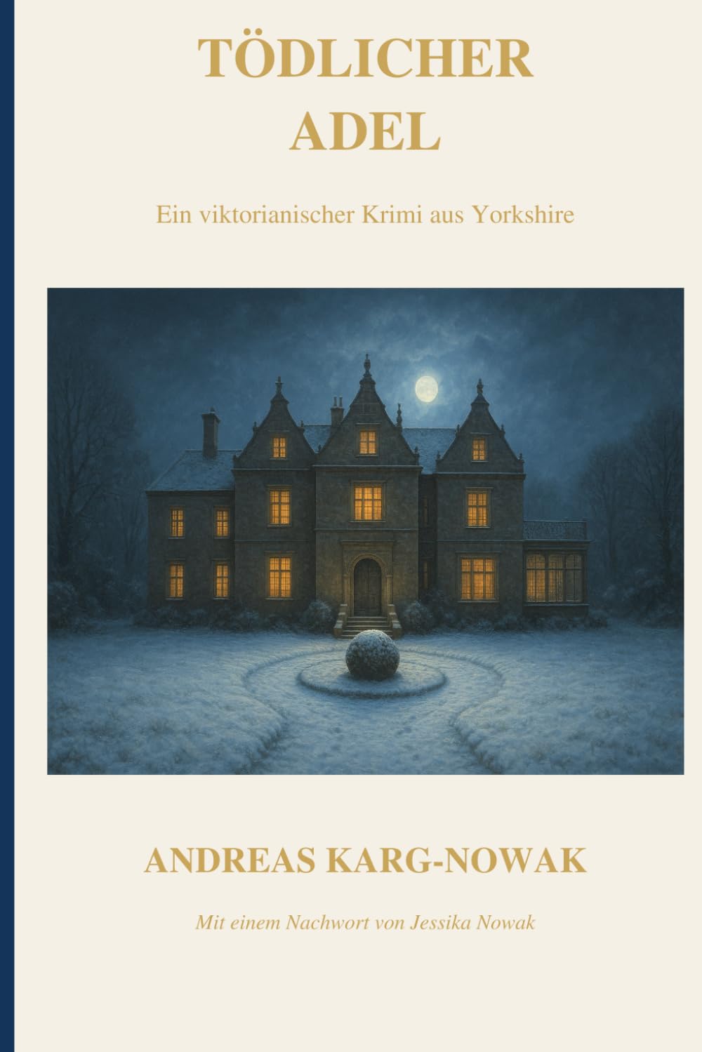 Tödlicher Adel: Ein viktorianischer Krimi aus Yorkshire. Mit einem Nachwort von Jessika Nowak