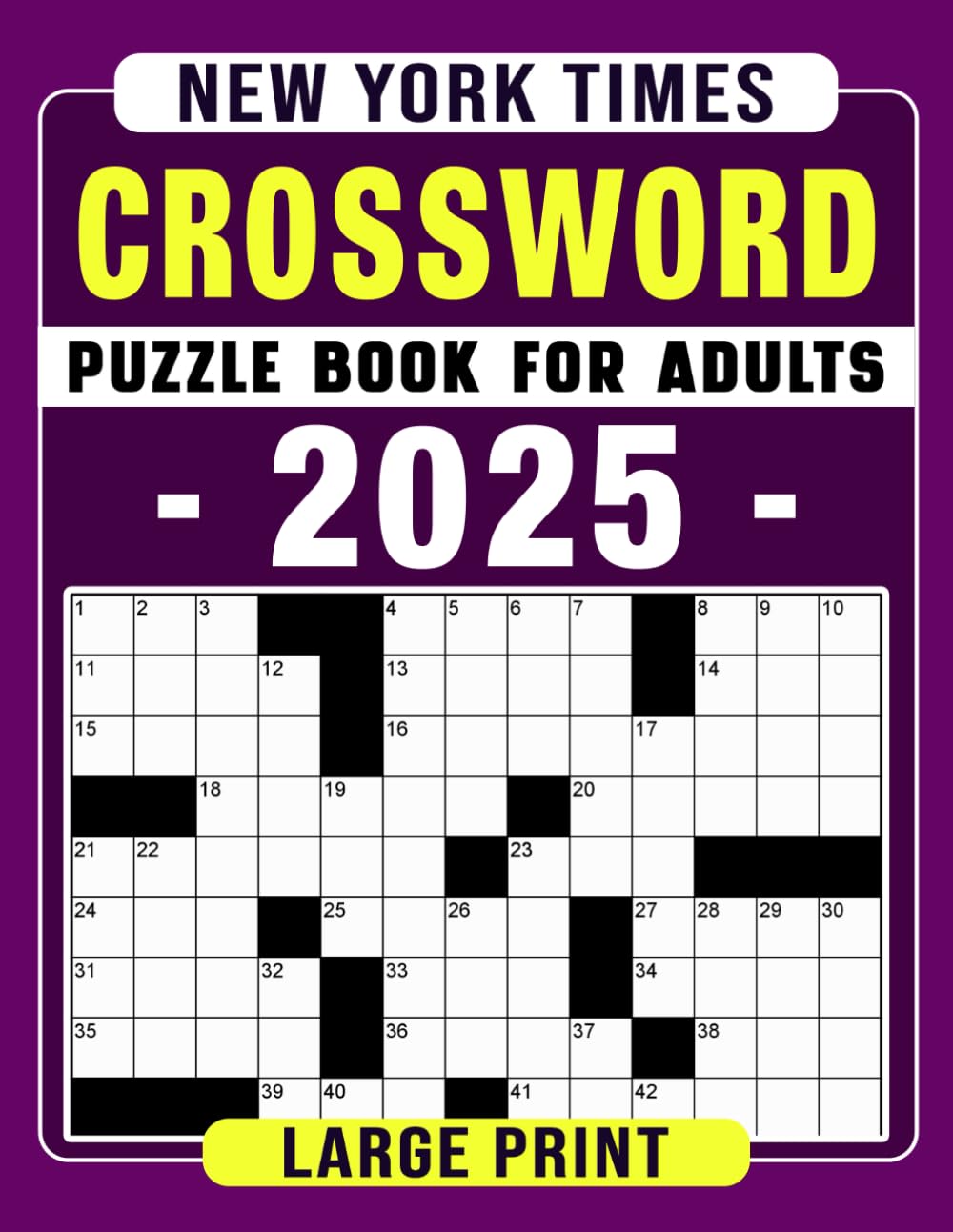 2025 New York Times Crossword Puzzle Book For Adults: Challenging Crossword Puzzles to Test Your Brainpower