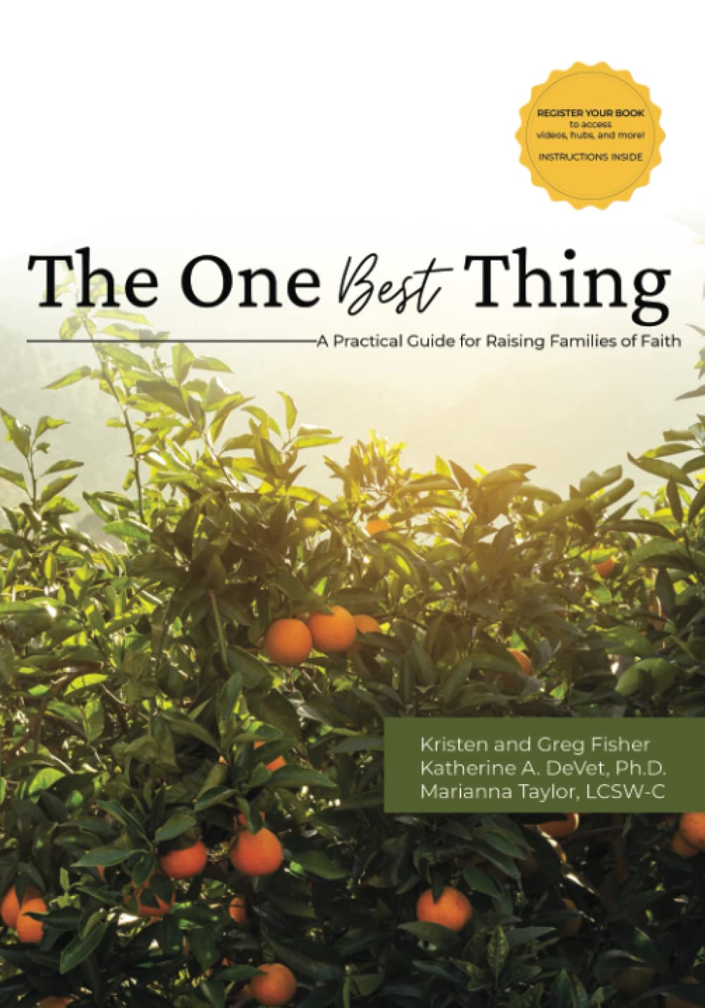 The One Best Thing: A Practical Guide for Raising Families of Faith