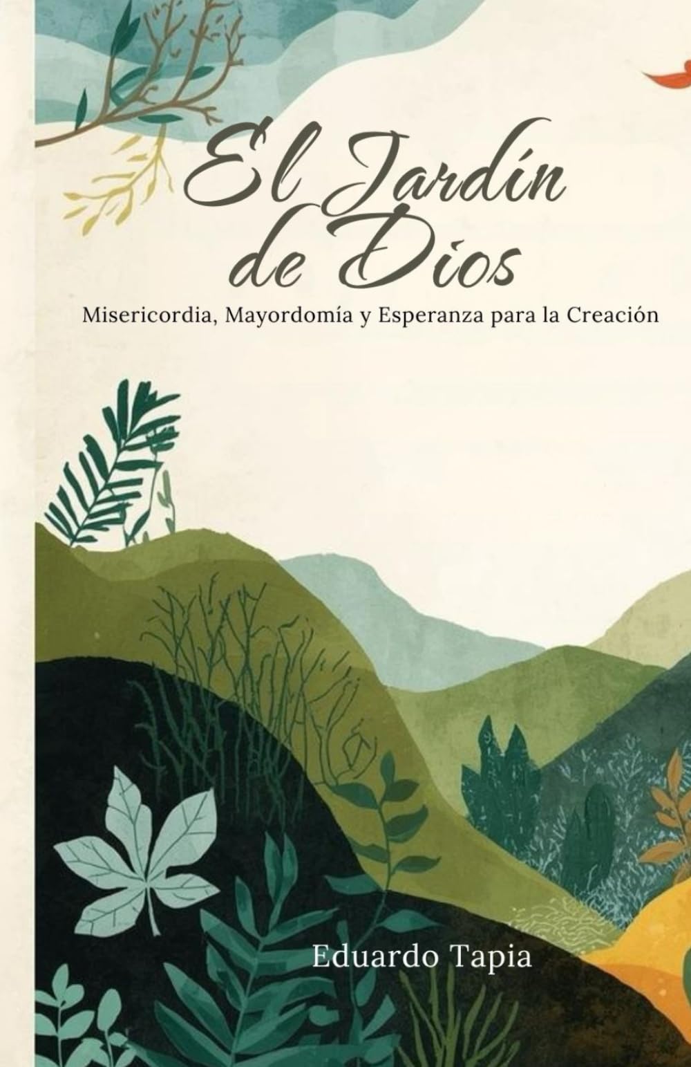 El Jardin de Dios: Misericordia, Mayordomía y Esperanza para la Creación