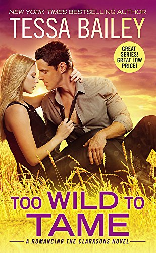 Too Wild to Tame (Romancing the Clarksons, 2)
