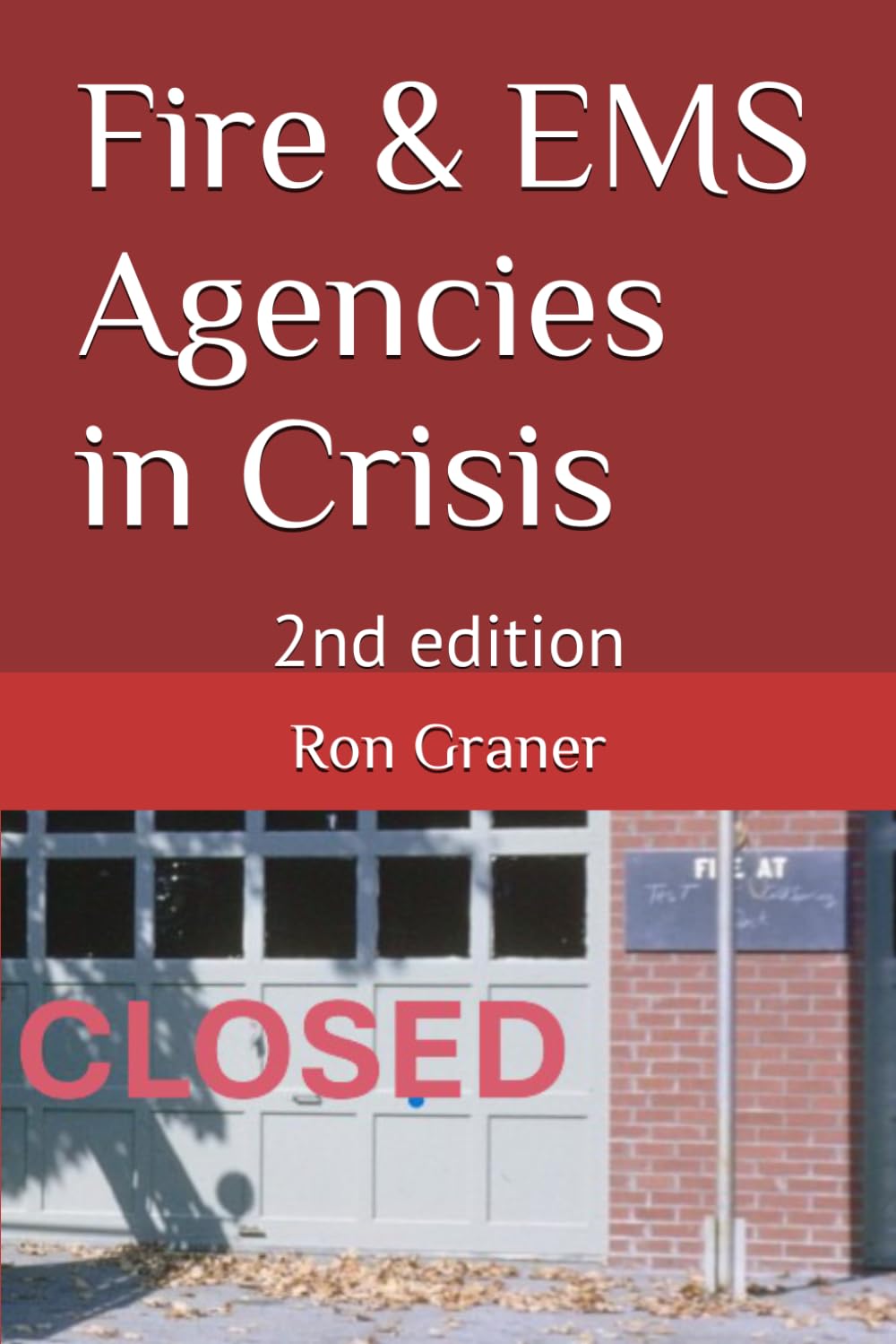 Fire & EMS Agencies in Crisis: 2nd edition