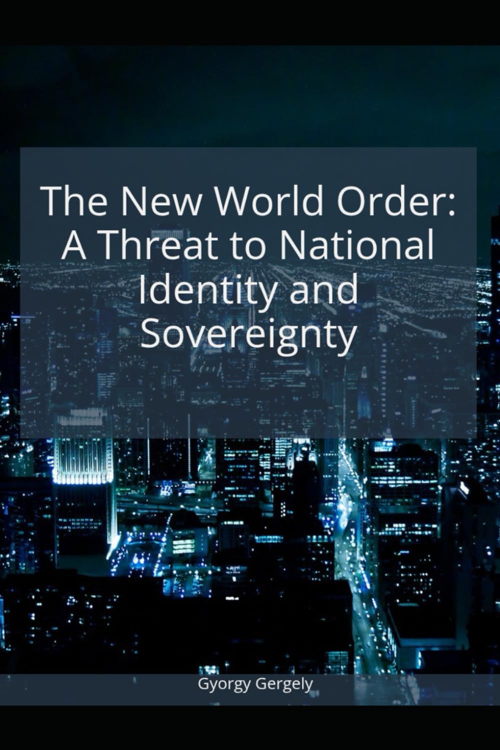 New World Order: A Threat to National Identity and Sovereignty