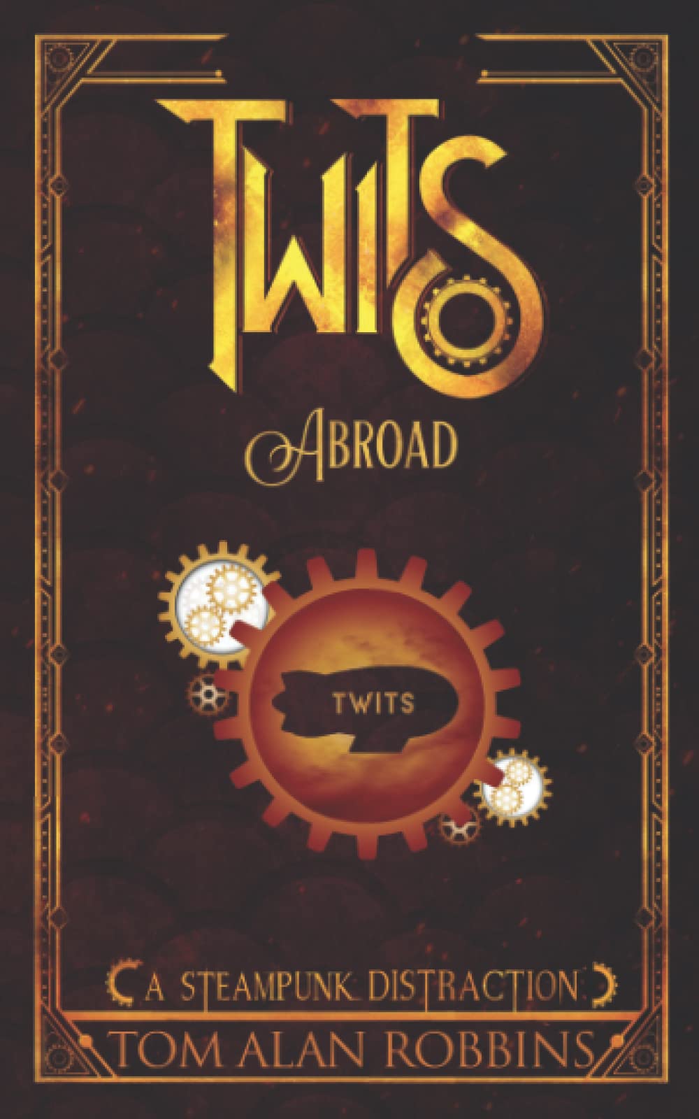 Twits Chronicles Abroad: A Steampunk Distraction