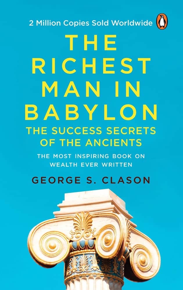 PENGUIN The Richest Man in Babylon (PREMIUM PAPERBACK, INDIA): All-time bestselling classic about personal finance and wealth management for anyone who desires success