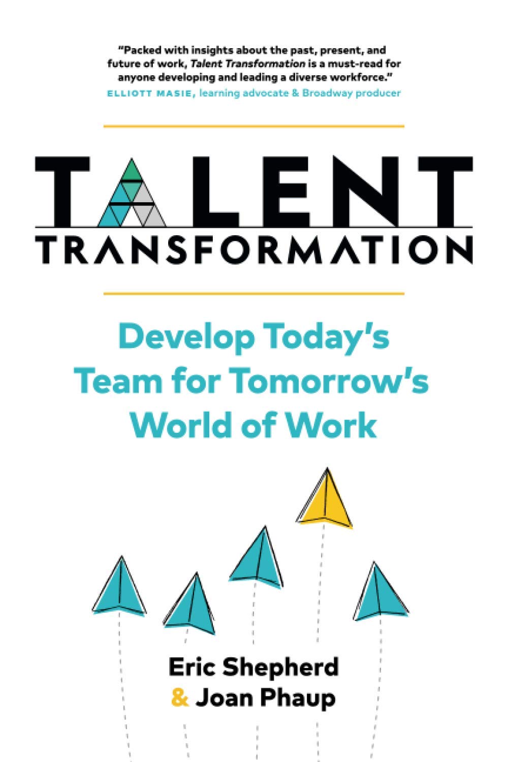 Talent Transformation: Develop Today’s Team for Tomorrow’s World of Work
