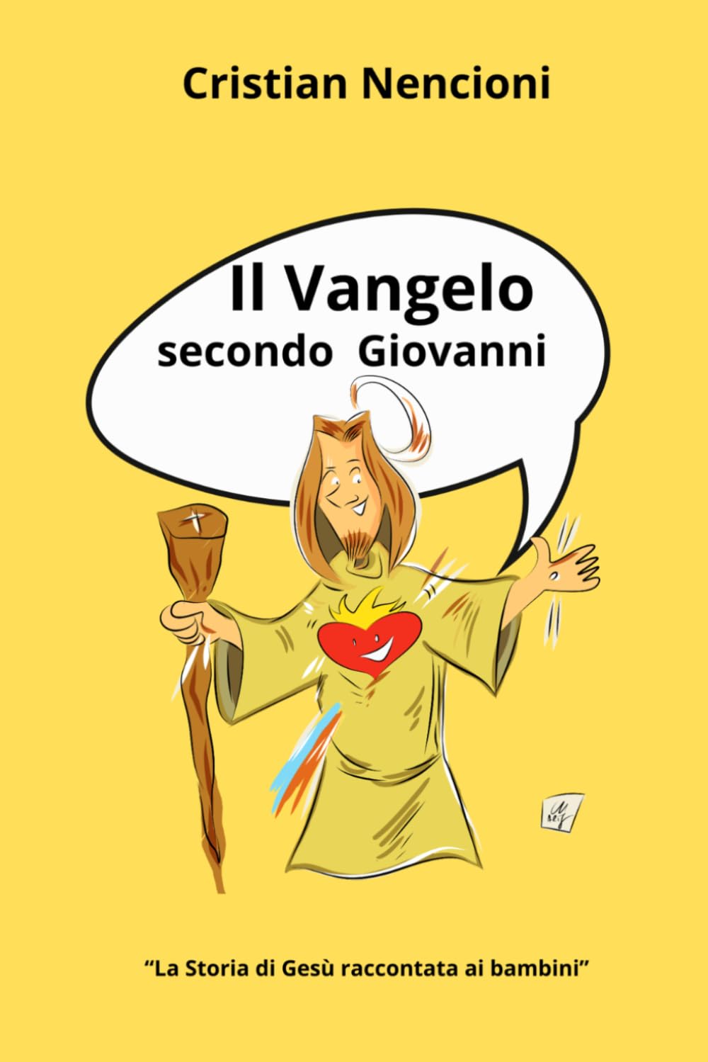 Il Vangelo secondo Giovanni: La storia di Gesù raccontata ai bambini.