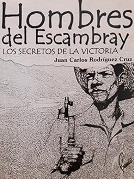 Hombres del escambray.los secretos de la victoria.guerra civil cubana.1959-1963.