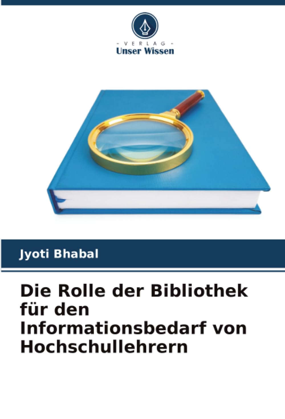Die Rolle der Bibliothek für den Informationsbedarf von Hochschullehrern