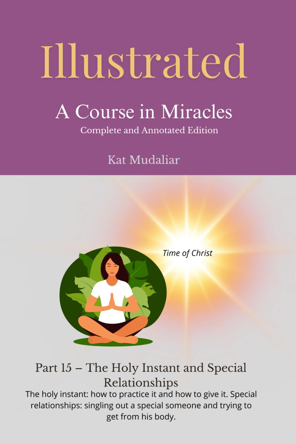 Illustrated: A Course in Miracles: Part 15 – The Holy Instant and Special Relationships
